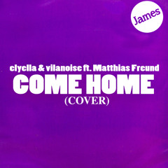 Elyella & Vilanoise Feat. Matthias Freund - Come Home (JAMES Cover)