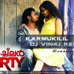 Karmukilil - Bachelor party (DJ VIN4J Mix) _ Malayalam_Remix_Club