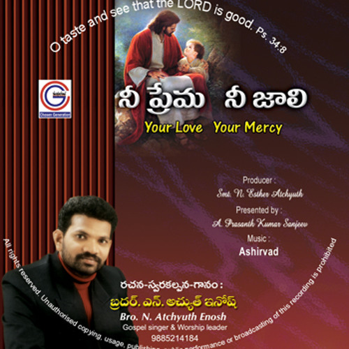 Stream Nee Prema Nee Jaali by Bro. Acthyuth Enosh Listen online for