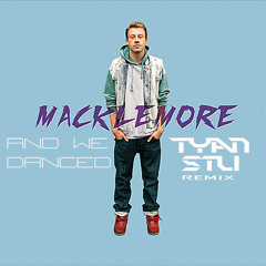 AND WE DANCED (TYAN STU REMIX) *FREE DOWNLOAD*