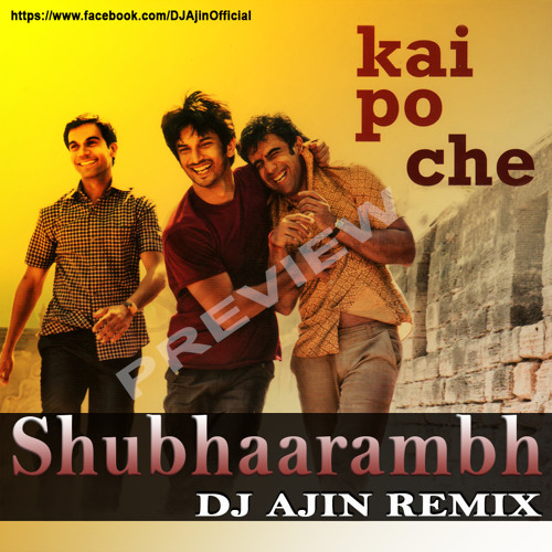 Stream Shubhaarambh - Kai Po Che - DJ Ajin Remix(Dhol Edit) DEMO by AjiN |  Listen online for free on SoundCloud