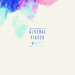 General Fiasco - The Age You Start Losing Friends