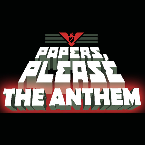 Papers, Please - The Anthem (Acapella)