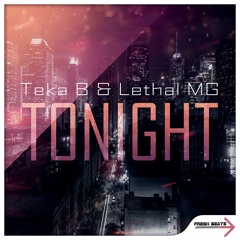 Teka B & Lethal MG - Tonight (Radio Edit)