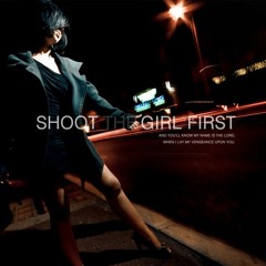 Shoot the Girl First - Ezelkiel 25 Verse 17 (Demo 2010)