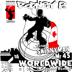 Rodney P - Worldwide (feat. Skinnyman, Mr. 45 & DJ Grazzhoppa) (Muneshine Remix)