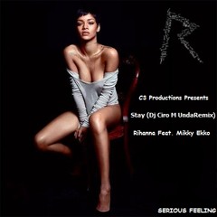 Stay (Dj Ciro M undaRemix) - Rihanna Feat. Mikky Ekko