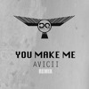 Avicii - You Make Me Remix (Dustin Que)