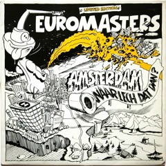 De Euromasters - Amsterdam Waar Lech Dat Dan ? (Ac!d Goes To Amsterdam Bootleg)