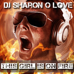 Sharon O Love - This Girl is on Fire  (Sept Mix)