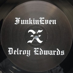 FunkinEven X Delroy Edwards - X
