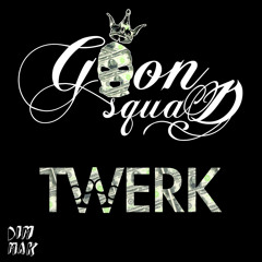 Goon Squad - Twerk (feat. Trapzillas) [PREVIEW]