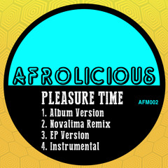 Afrolicious - Pleasure Time (Novalima Remix) (Free Download in description)