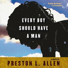 Every Boy Should Have a Man by Preston L. Allen, Narrated by Michael McConnahie