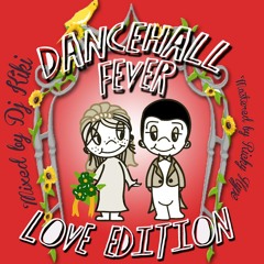 DANCEHALL FEVER #3 Love Edition