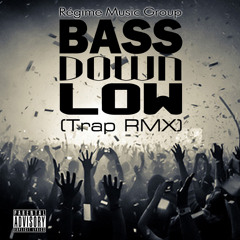 Bass Down Low [Trap RMX]