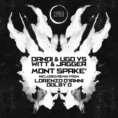 Dandi & Ugo vs Witt & Jagger -  Mont Spake'-  original mix - Cypher records