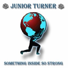 Something Inside So Strong - Junior Turner