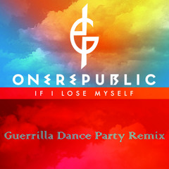 One Republic - If I Lose Myself (Guerrilla Dance Party Remix)