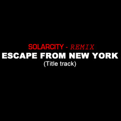 JOHN CARPENTER - ESCAPE FROM NEW YORK (SOLARCITY Remix) - FREE DOWNLOAD