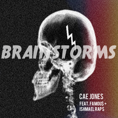 Brainstorms (Feat. Famou$ & Ishmael Raps) [prod. By Hootieisdope]