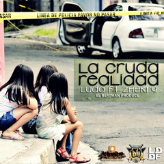 La Cruda Realidad-Luda ft Zhekry-El Beatman Produce