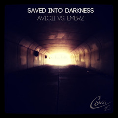 AVICII vs. EMBRZ - Saved Into Darkness (SKT Edit)