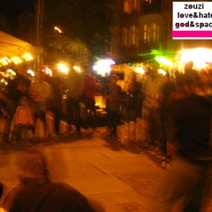 Love & Hate, God & Space ... Zouzi 2013