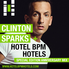 Clinton Sparks + Hotel BPM Hotels - One Year Anniversary Mix