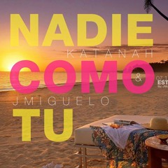 KATANAH & J Miguelo - Nadie Como  Tu ( Electro Mambo )