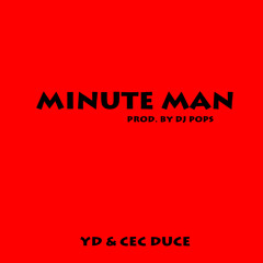 YD & Cec Duce - Minute Man (Prod By DJ Pops)