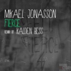 Mikael Jonasson - Fierce [Ground Factory Recordings]