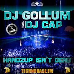 DJ Gollum feat. DJ Cap - HandzUp Isn't Dead (8 Years Technobase.fm Hymn) (Original Mix)