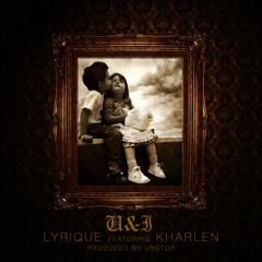 Lyrique - You & I (Feat. Kharlen) (Prod. By Unstop)