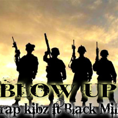 Blow Up -A-rap kibz Ft.Black Militia