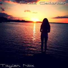 Tayler Nox - Freie Gedanken (Orginal Version)