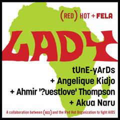 Red Hot + Fela - "Lady" (tUnE-yArDs, Angelique Kidjo, ?uestlove & Akua Naru)