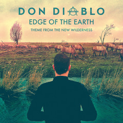Don Diablo - Edge Of The Earth (Titlesong "The New Wilderness")