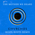 CHVRCHES The&#x20;Mother&#x20;We&#x20;Share&#x20;&#x28;Moon&#x20;Boots&#x20;Remix&#x29; Artwork