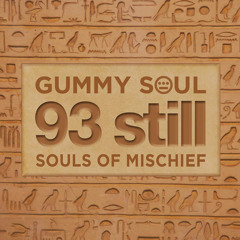 Souls Of Mischief - '93 Still (Gummy Soul Remix)