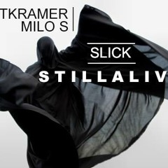 Bladtkramer & Milo S - Slick (Still Alive)