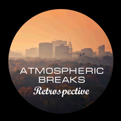 Atmospheric Breaks Retrospective # 1 (Esthetics of Music Podcast No.1)