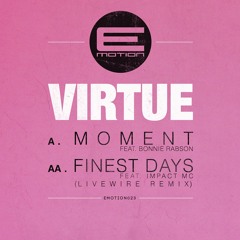 Virtue Feat. Impact MC - Finest Days (Livewire Remix) (Out Now E-Motion Records)