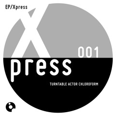 Genus (Original Mix) - Xpress EP - Turntable Actor Chloroform