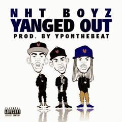 NhTBoyz - "Yanged Out" (Prod. By YpOnTheBeat)