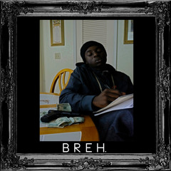 Breh Breh [Prod. By Keenanza]