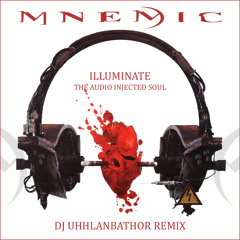 MNEMIC - Illuminate > DJ UHHLANBATHOR Remix