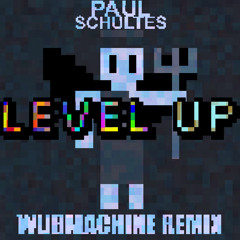 Level Up (Wub Machine Remix)