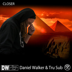 FREE DLoad - Closer - Tru Sub and Daniel Walker