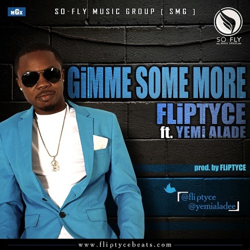 GIMME SOME - Fliptyce ft Yemi Alade